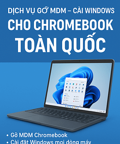 Dịch vụ gỡ MDM và cài Windows cho Chromebook