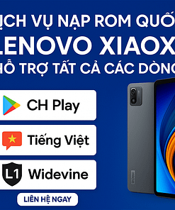 Dịch Vụ Nạp ROM Quốc Tế Lenovo Xiaoxin – Hỗ Trợ Tất Cả Các Dòng