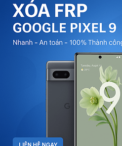 Xóa FRP Google Pixel 9 – Nhanh, An Toàn, Thành Công 100%
