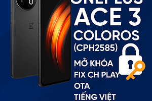 Unlock OnePlus ACE 3 ColorOS (CPH2585) – Mở Khóa, Fix CH Play, OTA, Tiếng Việt