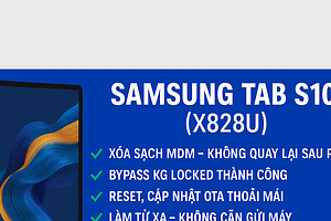Samsung Tab S10+ (X828U) – Bypass KG | Xóa MDM | Reset OK | Update OK