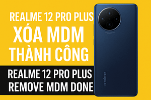 Realme 12 Pro Plus – Xóa MDM Thành Công | Remove MDM Done
