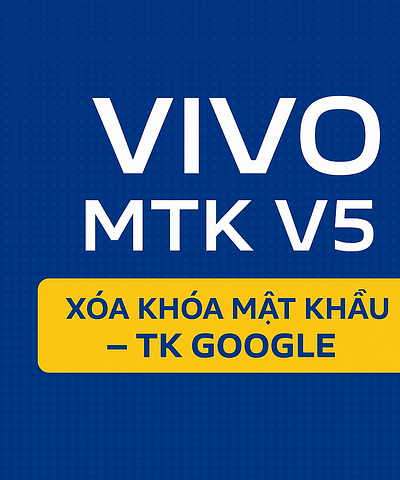 Xóa Mật Khẩu – Tài Khoản Google Vivo Chip MTK Bảo Mật Mới | Hỗ Trợ Online Xóa Mật Khẩu – Tài Khoản Google Vivo Chip MTK Bảo Mật Mới | Hỗ Trợ Online