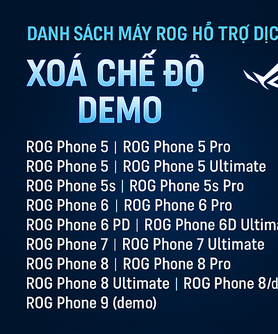 Xoá chế độ Demo (Retail Mode) trên ROG Phone 7 / 8 / 9 và các dòng ROG khác